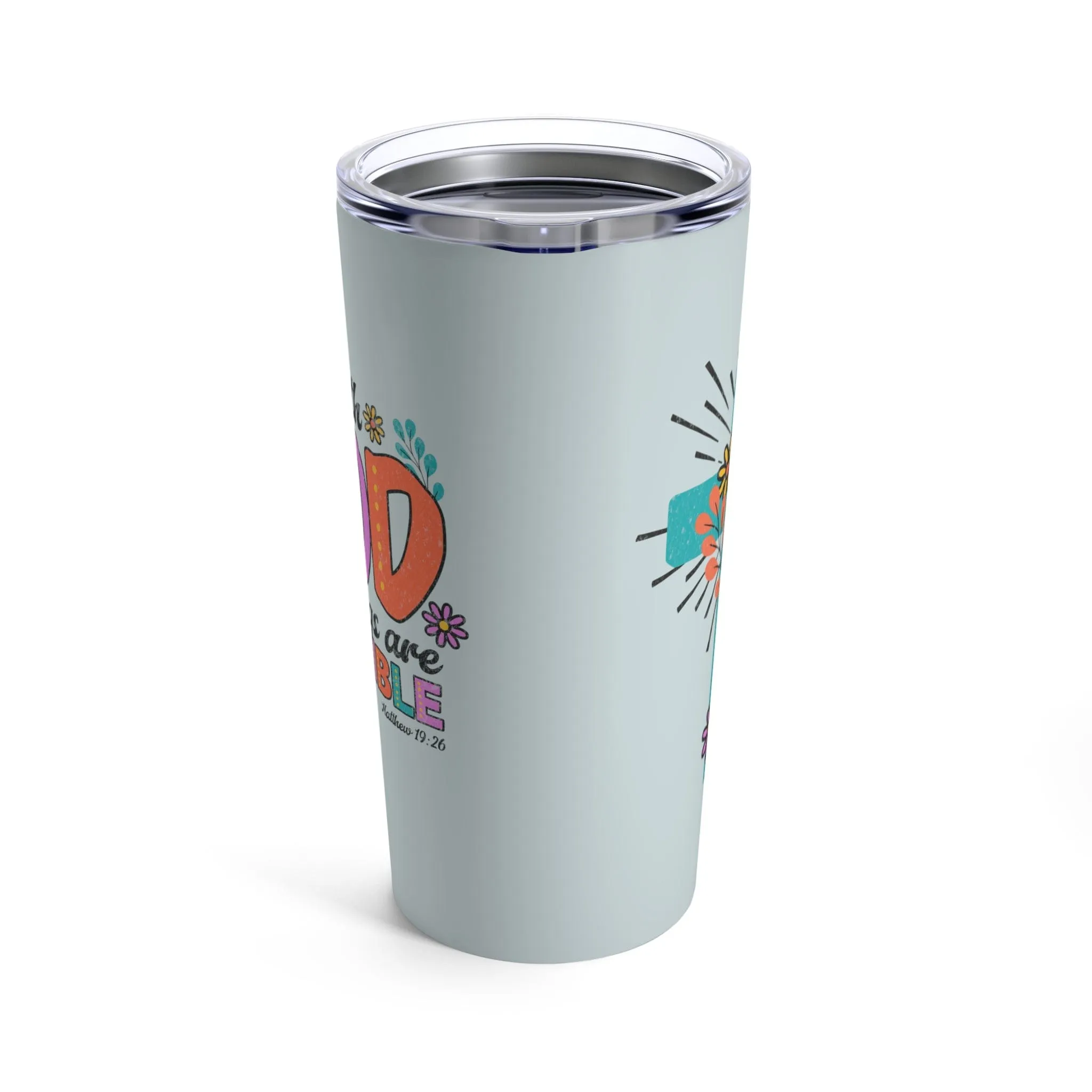 All Things Are Possible Tumbler 20oz