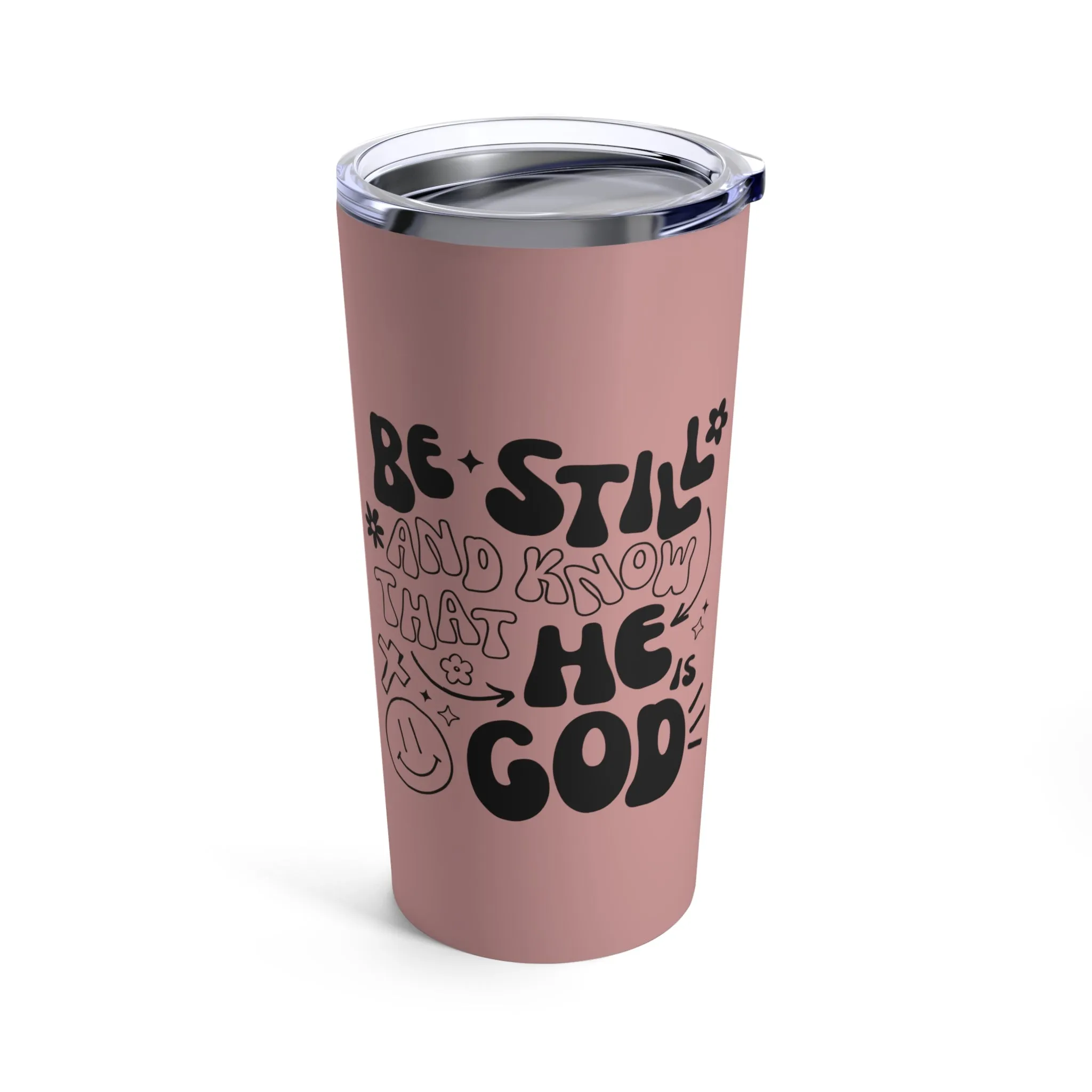 Be Still and Know Tumbler 20oz